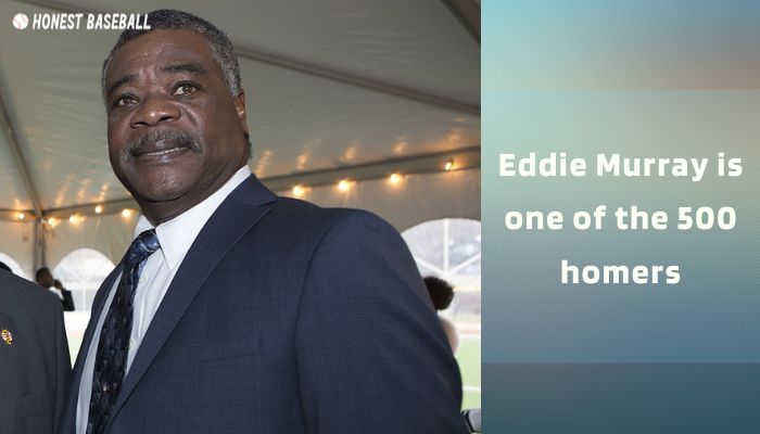  Eddie Murray is one of the 500 homers