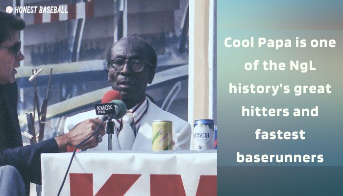 Cool Papa is one of the NgL history's great hitters and fastest baserunners