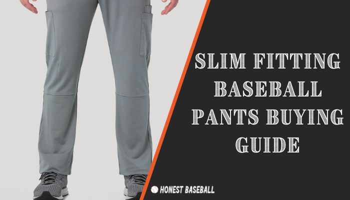 slim fitting baseball pants buying guide