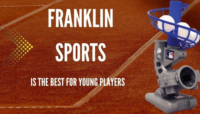 Franklin Sports pitching machine is the best for young players