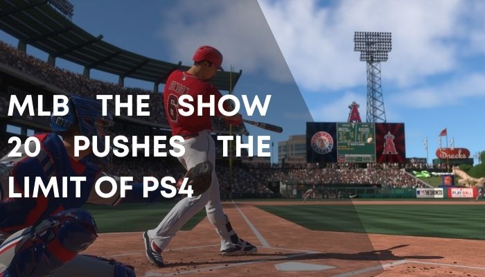 MLB the show 20 pushes the limit of PS4