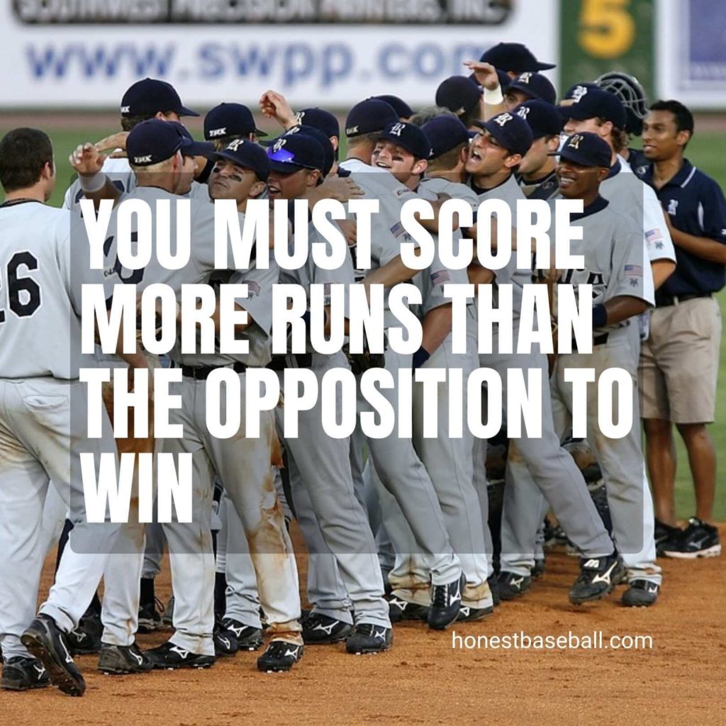  You must score more runs than the opposition to win