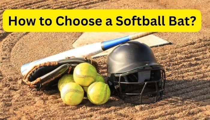 How to Choose a Softball Bat