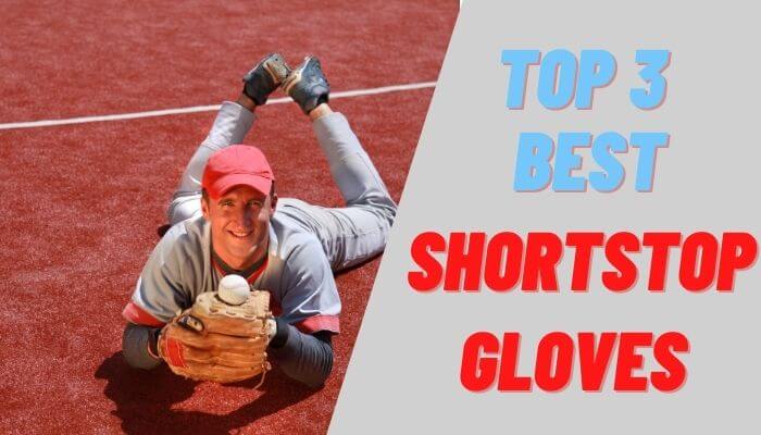 Top 3 Best Shortstop Gloves 1 