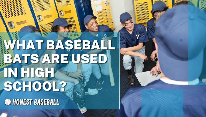 What Baseball Bats Are Used In High School