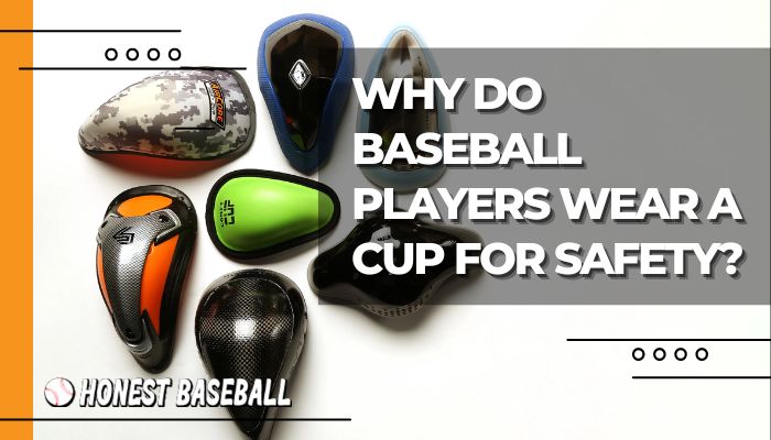 Why Do Baseball Players Wear a Cup for Safety