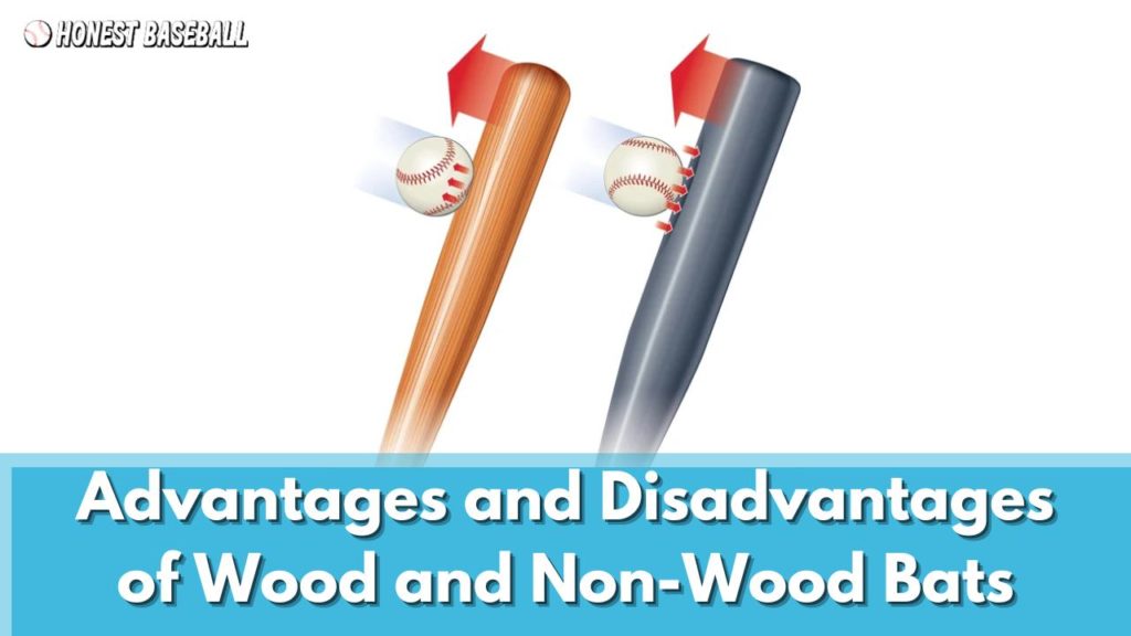 Both wooden and non-wooden bats have their own pros and cons. 