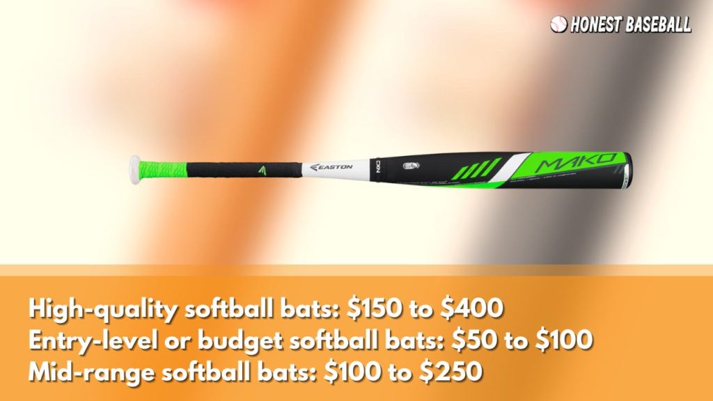 Typical softball bats prices, depending on the level of players and target market.