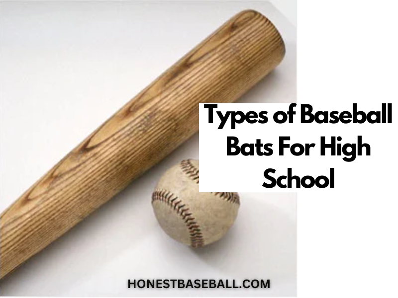 Types of Baseball Bats For High School