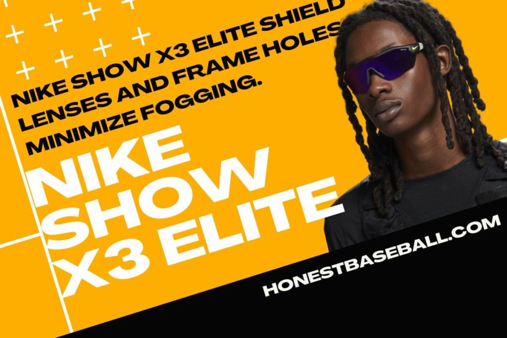 Nike Show X3 Elite shield lenses and frame holes minimize fogging. - Best Baseball Accessories