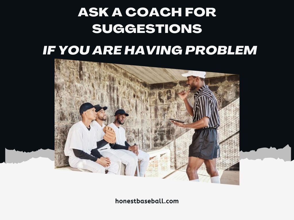 Ask a Coach for Suggestions if You are Having Problem