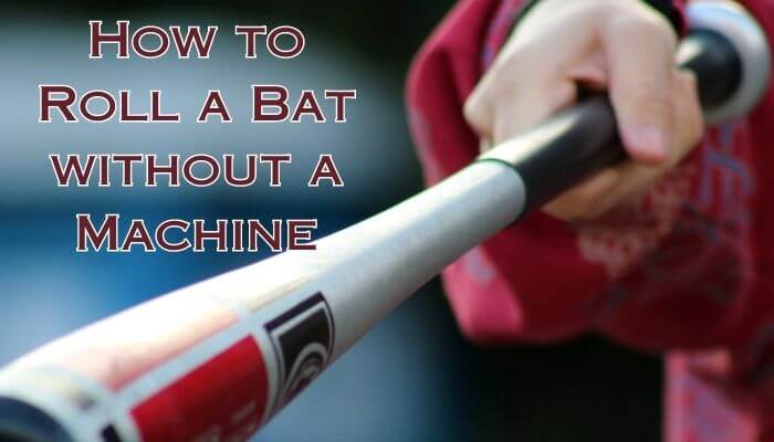 How to Roll a Bat without a Machine