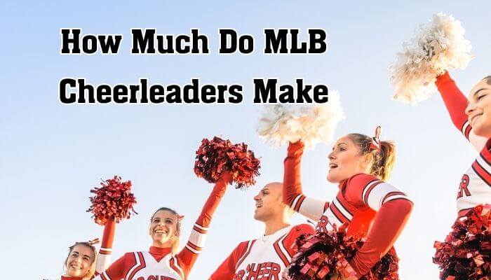 How Much Do MLB Cheerleaders Make