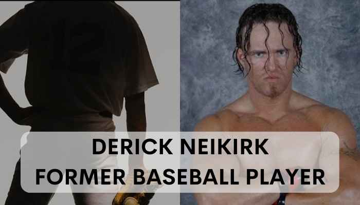 Derick Neikirk - Former Baseball Player