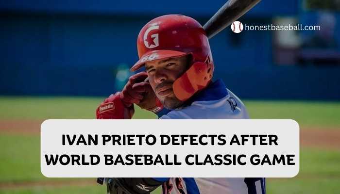 Ivan Prieto Defecting after World Baseball Classic Game