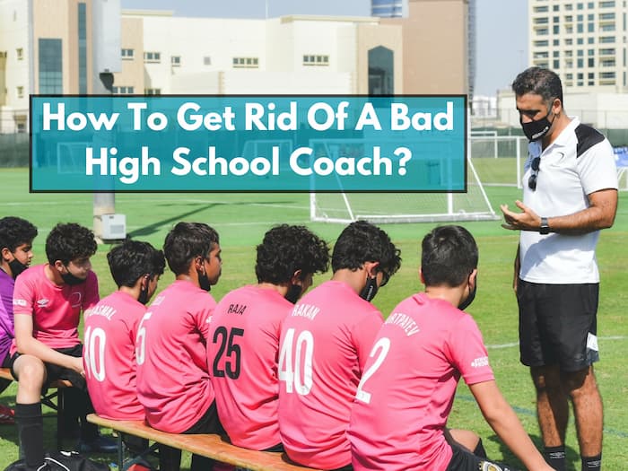 how to get rid of a bad high school coach