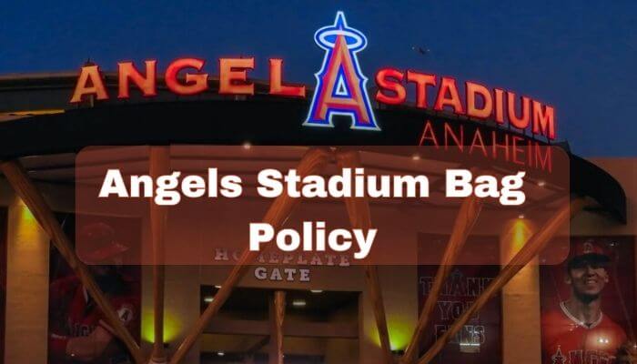 Angels Stadium Bag Policy