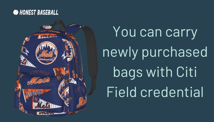 You can carry newly purchased bags with Citi Field credential