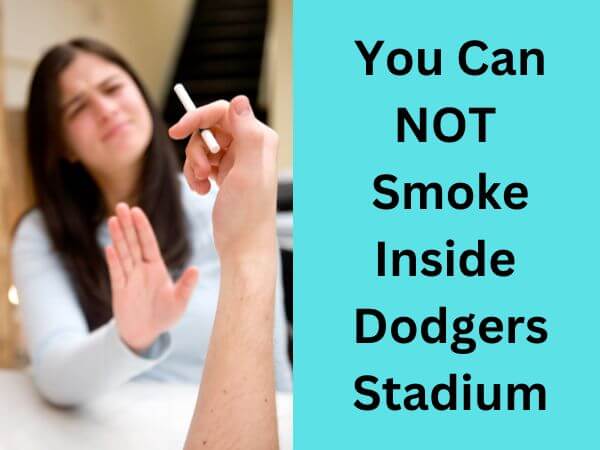 You Can Not smoke inside Dodgers Stadium (1)
