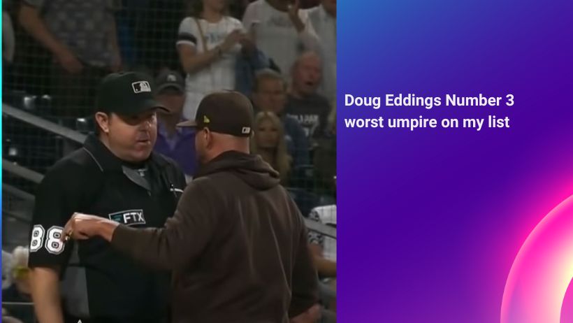 Doug Eddings top worst umpire on my list