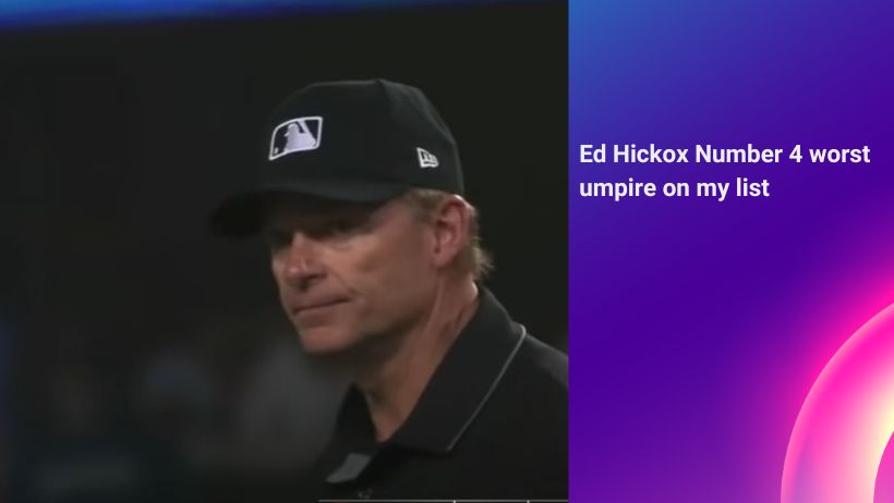 Ed Hickox another worst umpire in major league