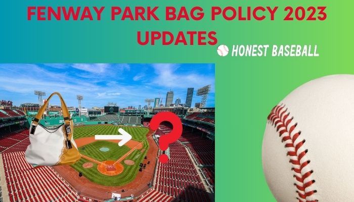 Fenway Park Bag Policy 2023 Updates
