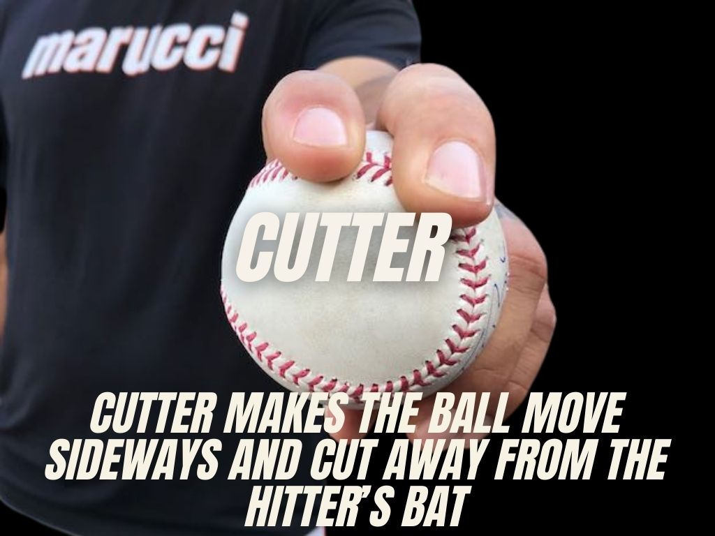 Cutter makes the ball move sideways