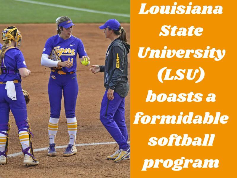 Louisiana State University (LSU) boasts a formidable softball program
