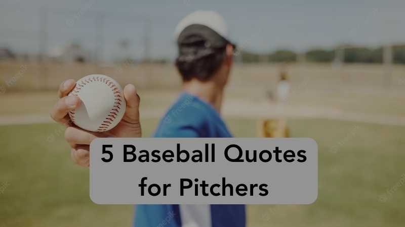 5 Baseball Quotes for Pitchers