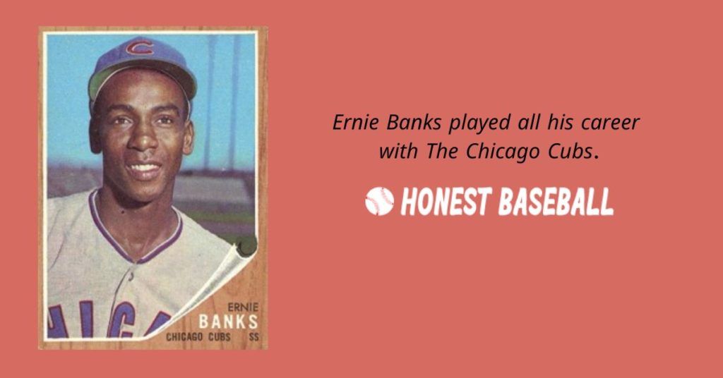 Ernie Banks Played His Whole Career with the Cubs