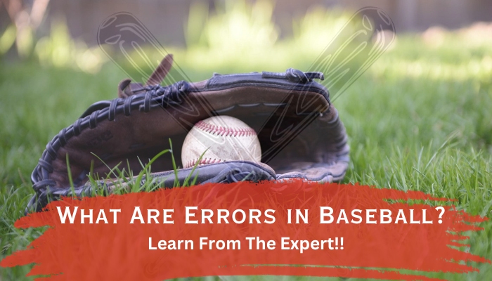 What Are Errors in Baseball