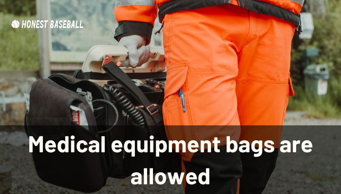 Medical equipment bags are allowed
