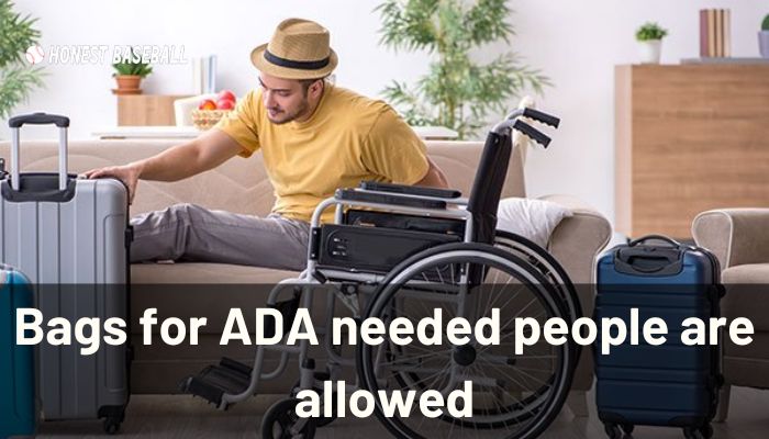 Bags for ADA needed people are allowed