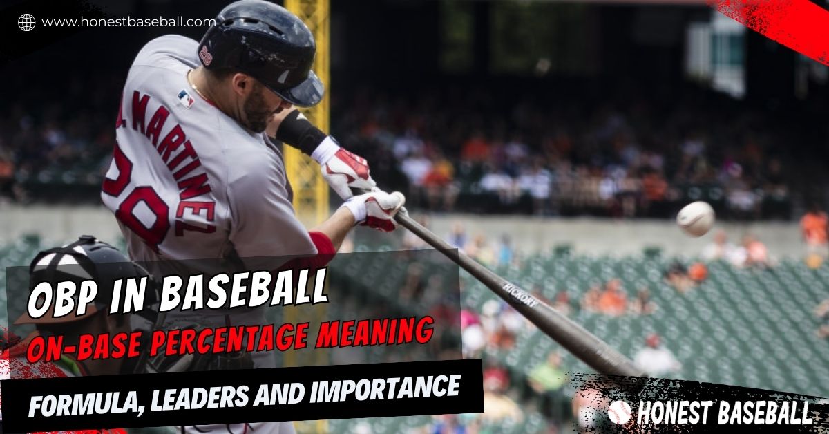 OBP in Baseball On-Base Percentage Meaning, Formula, Leaders and Importance (1)