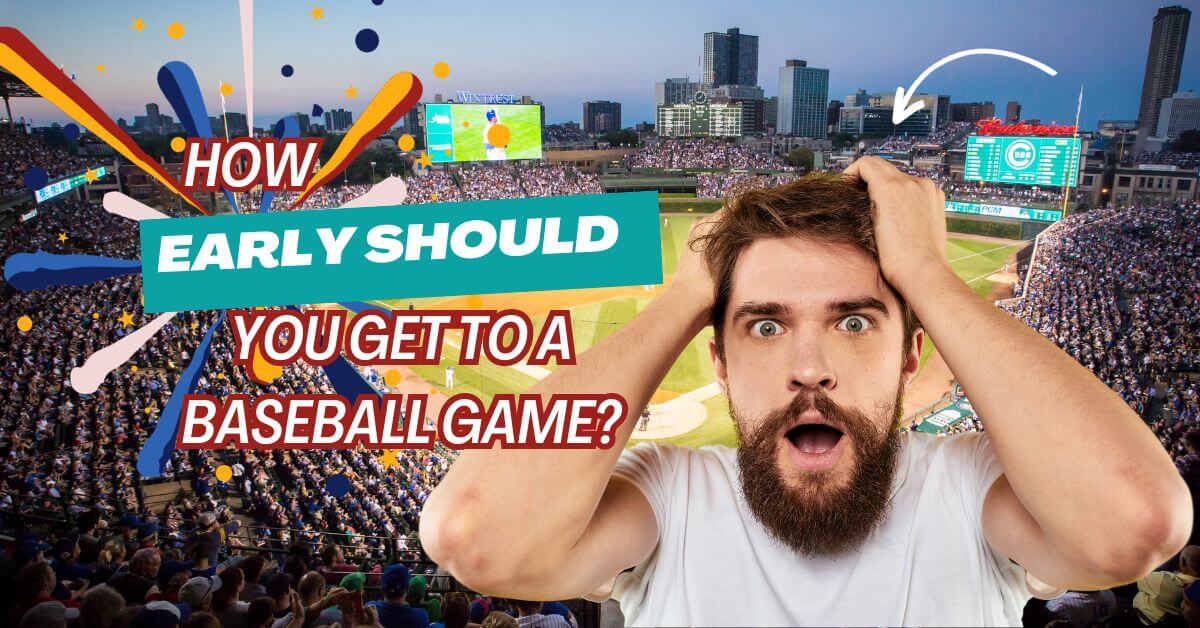 How Early Should You Get To A Baseball Game Your Game Day Guide