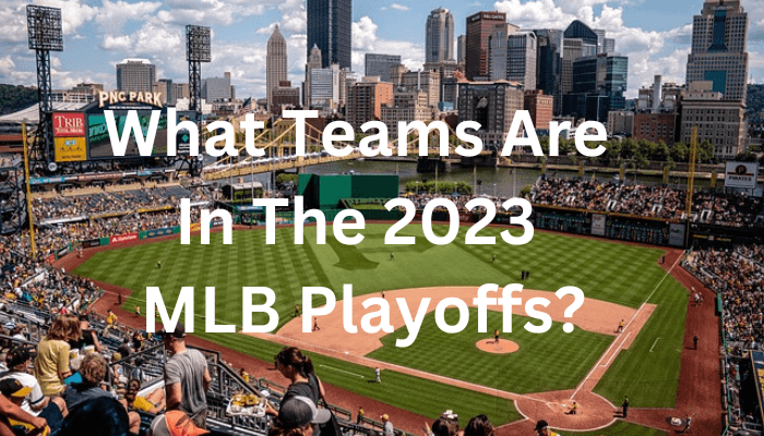 What Teams Played in the 2023 MLB Playoffs